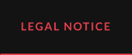 LEGAL NOTICE